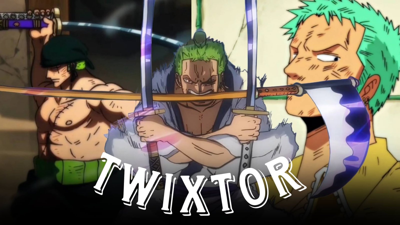 Zoro Twixtor Clips